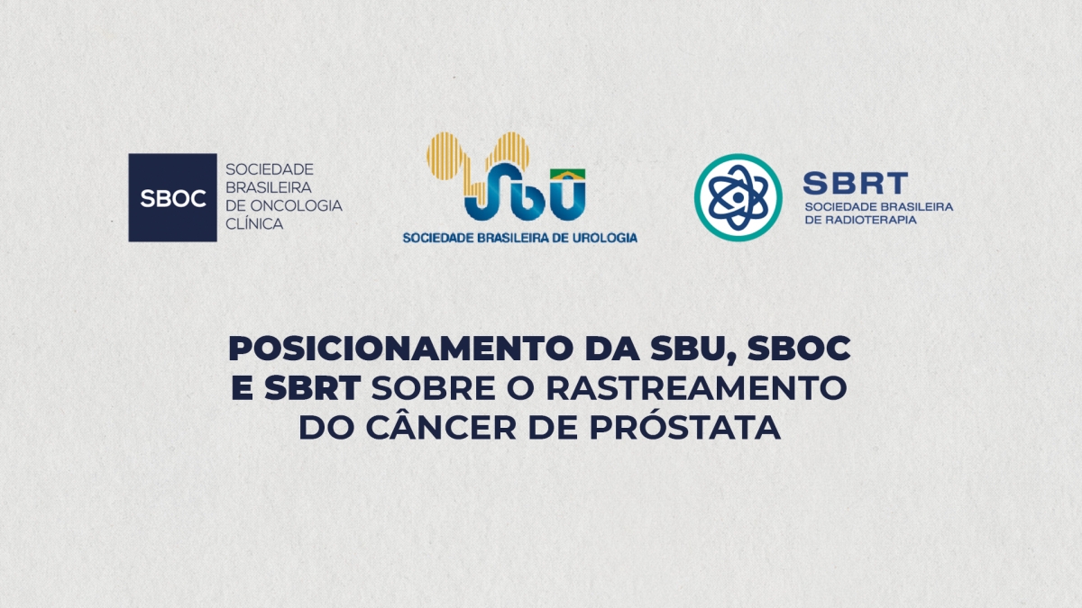 Posicionamento da SBU, SBOC e SBRT sobre o rastreamento do câncer de próstata