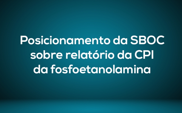 Posicionamento da SBOC sobre relatório da CPI da fosfoetanolamina